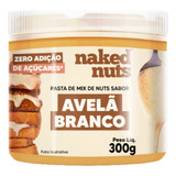 Mix Nuts Pasta Amendoim Creme Sabor Avelã Branco 300g Naked