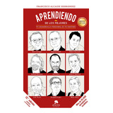 Book Aprendiendo De Los Mejores: Tu Desarrollo Personal Es T