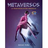 Metaversos. La Gran Revolución Inmersiva, De Peña De San Antonio, Óscar. Editorial Anaya Multimedia, Tapa Blanda En Español, 2022