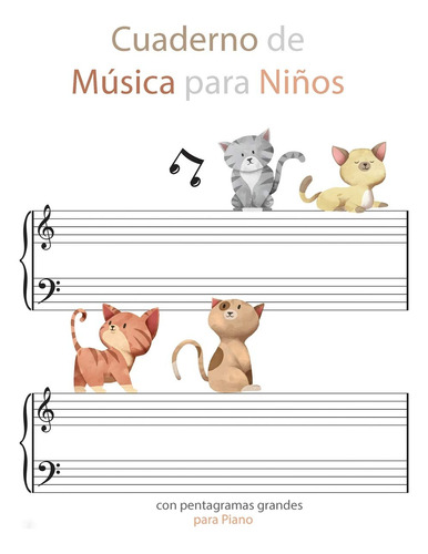 Cuaderno De Musica Para Niños Con Pentagramas Grandes: Libre
