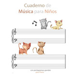 Cuaderno De Musica Para Niños Con Pentagramas Grandes: Libre