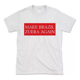 Camiseta Camisa Make Brazil Zuera Again Bolsonaro Trump 2022