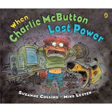When Charlie Mcbutton Lost Power - Suzanne Collins