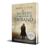 El Secreto De Monsieur Durand, De Marie J. Cisa. Editorial Independently Published, Tapa Blanda, Edición Independently Published En Español, 2022