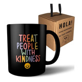 Taza De Cerámica Negra - Treat People With Kindness