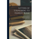 Libro Letters Of Strindberg To Harriet Bosse - Strindberg...