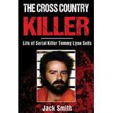 Libro The Cross Country Killer: Life Of Serial Killer Tom...
