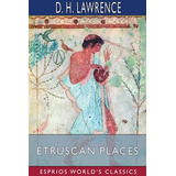 Libro Etruscan Places (esprios Classics) - Lawrence, D. H.