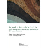 La Justicia Detrás De La Justicia: Ideas Y Valores Políticos En La Corte Interamericana De Dere, De Montalvan Zambrano Wences. Editorial Marcial Pons, Tapa Blanda En Español, 2023