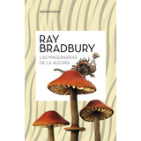 Las Maquinarias De La Alegría, De Bradbury, Ray. Serie Biblioteca Ray Bradbury (minot Editorial Minotauro México, Tapa Blanda En Español, 2021