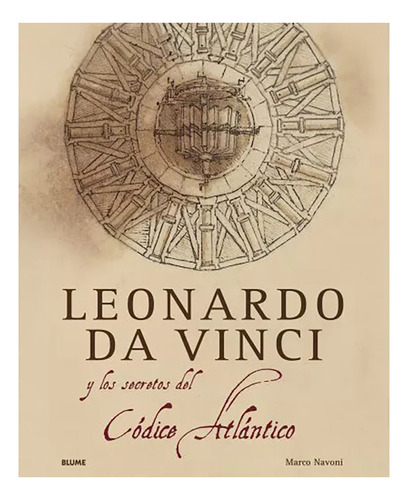 Leonarod Da Vinci Y Los Secretos Del Codice Atlantico - #d