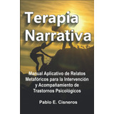 Libro: Terapia Narrativa. Manual Aplicativo De Relatos Metaf