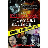 Killer Book Of Serial Killers, De Tom Philbin. Editorial Sourcebooks, Inc, Tapa Blanda En Inglés