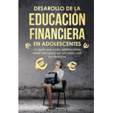 Libro: Desarrollo De La Educación Financiera En Adolescentes
