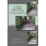 Libro 7 Steps To Grief Resolution - Mr Wayne Kerrison