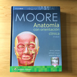 Anatomía Con Orientación Clínica. Moore. Octava Edición.