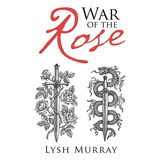 Libro War Of The Rose - Murray, Lysh