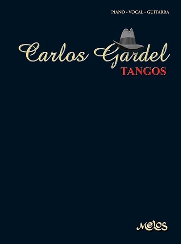 Carlos Gardel 18 Tangos Para Piano Voz Guitarra Melos