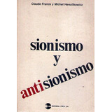 Sionismo Y Antisionismo * Franck Claude - Herszlikowicz M