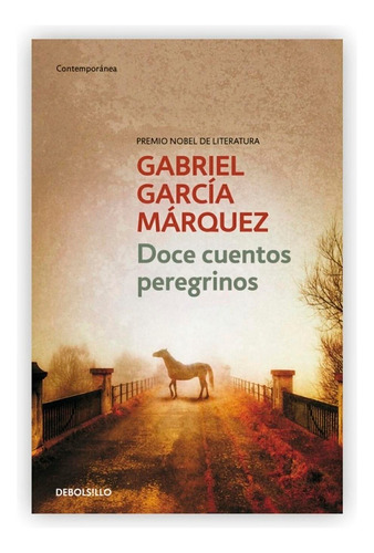 Doce Cuentos Peregrinos. Gabriel García Márquez. Editorial Debolsillo En Español. Tapa Blanda