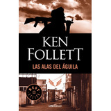 Libro Las Alas Del Águila - Follet, Ken