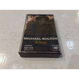 The Hunger, Michael Bolton - Cassette 1987 Nacional Ex