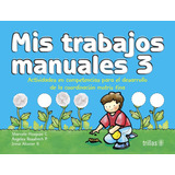 Mis Trabajos Manuales 3 Material De Apoyo Preescolar Trillas