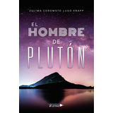 El Hombre De Plutón, De Coromoto Lugo-knapp , Zulima. Editorial Universo De Letras, Tapa Pasta Blanda, Edición 1 En Español, 2021