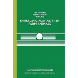 Embryonic Mortality In Farm Animals, De J.m. Sreenan. Editorial Springer, Tapa Blanda En Inglés