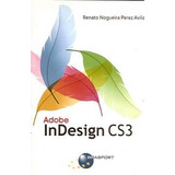 Livro Adobe Indesign Cs3 Avila, Renato Nogu