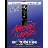 Torpedo Instruction Pamphlet Ts-5, De Fleet Torpedo School. Editorial Periscope Film Llc, Tapa Blanda En Inglés