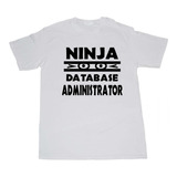 Playera Para Programadores Ninja Database Administrator