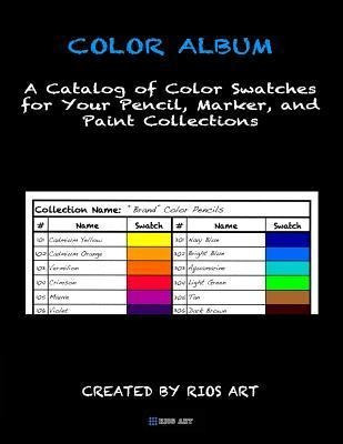Color Album : A Catalog Of Color Swatches For Your Pencil...