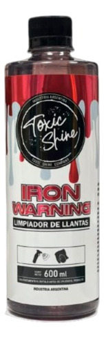 Limpiador De Llantas Iron Warning 600cc Toxic Shine