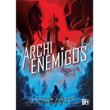 Renegados 02 Archienemigos - Marissa Meyer