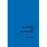 Libro Broadband Local Area Network Technology - Gary Y. Kim