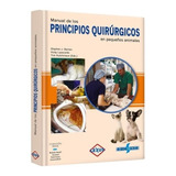 Manual De Los Principios Quirurgicos En Pequeños Animales