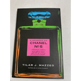 O Segredo Do Chanel Nº 5: A História Íntima Do Perfume Mais Famoso Do Mundo