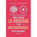 O Superar La Ansiedad Y Las Inseguridades En Las, De Palmer, Faye. Editorial Independently Published En Español