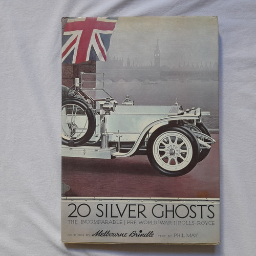 Twenty Silver Ghosts Rolls Royce Autos Phil May 1907 / 1914