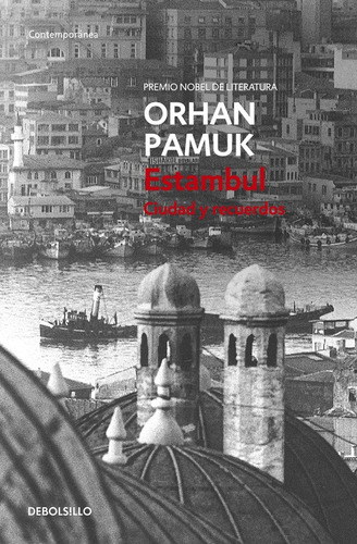 Estambul, De Pamuk, Orhan. Serie Contemporánea Editorial Debolsillo, Tapa Blanda En Español, 2015