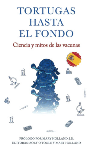 Libro: Tortugas Hasta El Fondo: Ciencia Y Mitos De Las