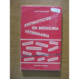 Antibioticos En Medicina Veterinaria