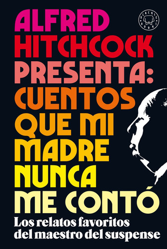 Alfred Hitchcock Presenta Cuentos Que Mi Madre Nunca Me C...