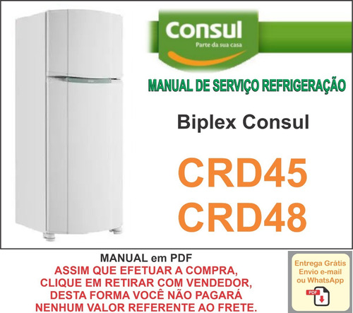 Manual Técnico Serviço Refrigerador Consul Crd 45 - Crd 48