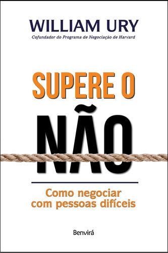 Supere O Não: Como Negociar Com Pessoas Difíceis, De Ury, William. Editora Saraiva Educação S. A., Capa Mole Em Português, 2019