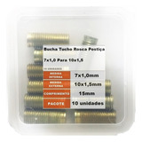 Bucha Tucho Rosca Postiça 7x1,0 Para 10x1,5 15mm 10 Unidades