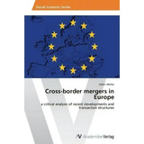 Cross-border Mergers In Europe, De Cã©dric Mã¼ller. Editorial Av Akademikerverlag, Tapa Blanda En Inglés