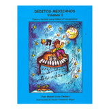 Deditos Mexicanos I: Piano Y Teclado Para Principiantes...