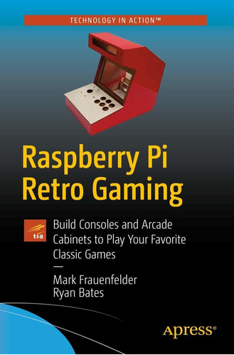 Libro Raspberry Pi Retro Gaming: Build Consoles And Arcade